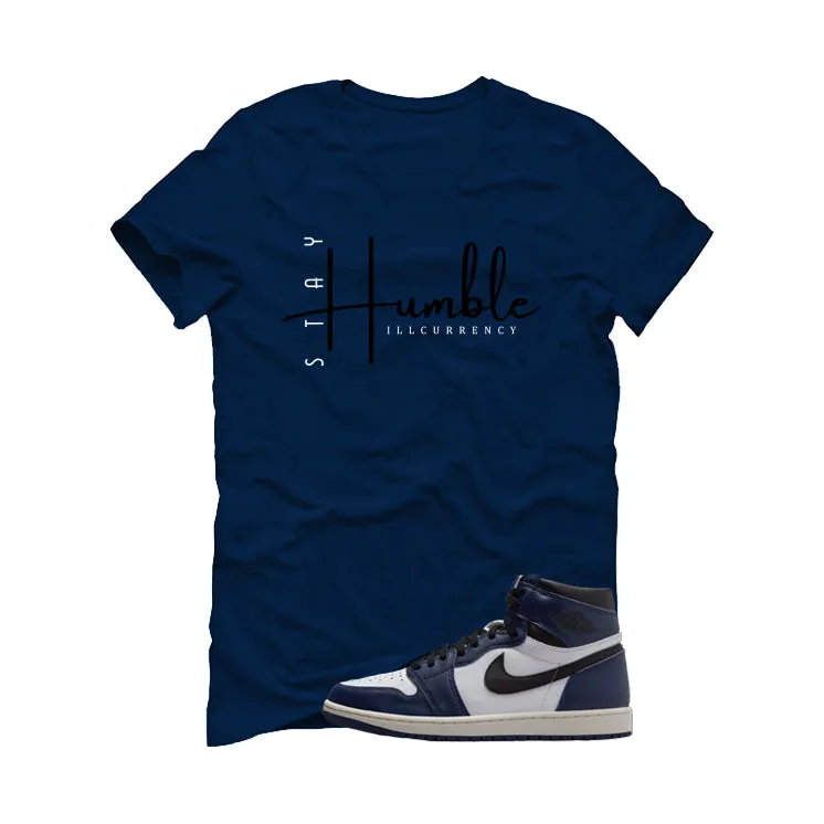 Air Jordan 1 High OG Midnight Navy Navy Blue T-Shirt (Stay Humble)| illcurrency