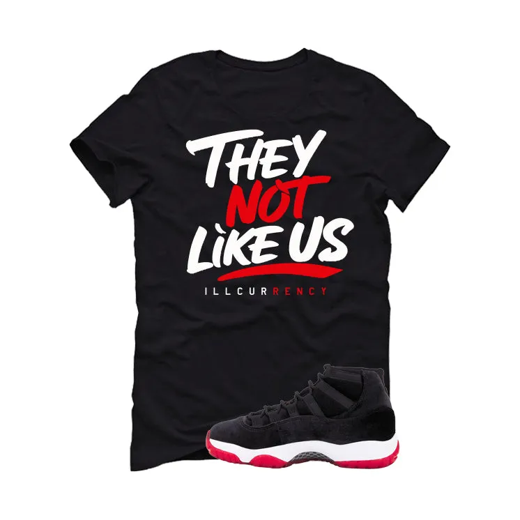 Air Jordan 11 Bred Velvet Black T-Shirt (They not like us)| illcurrency