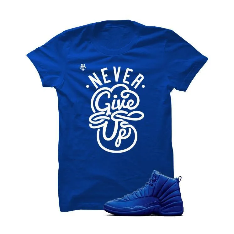 Jordan 12 Blue Suede Royal Blue T Shirt (Never Give Up)